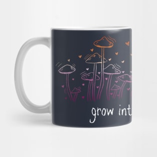 grow into yourself - lesbian mushrooms Mug